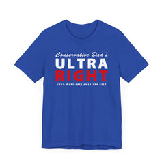 Official Conservative Dad's ULTRA RIGHT Beer T-Shirt