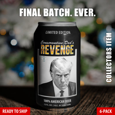 LIMITED EDITION: The Final Lost Batch 🚨 Conservative Dad's Revenge (6-Pack)