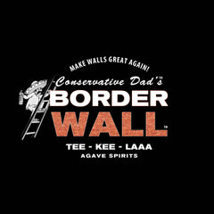 Conservative Dad's Premium Border Wall Tee Kee Laaa!