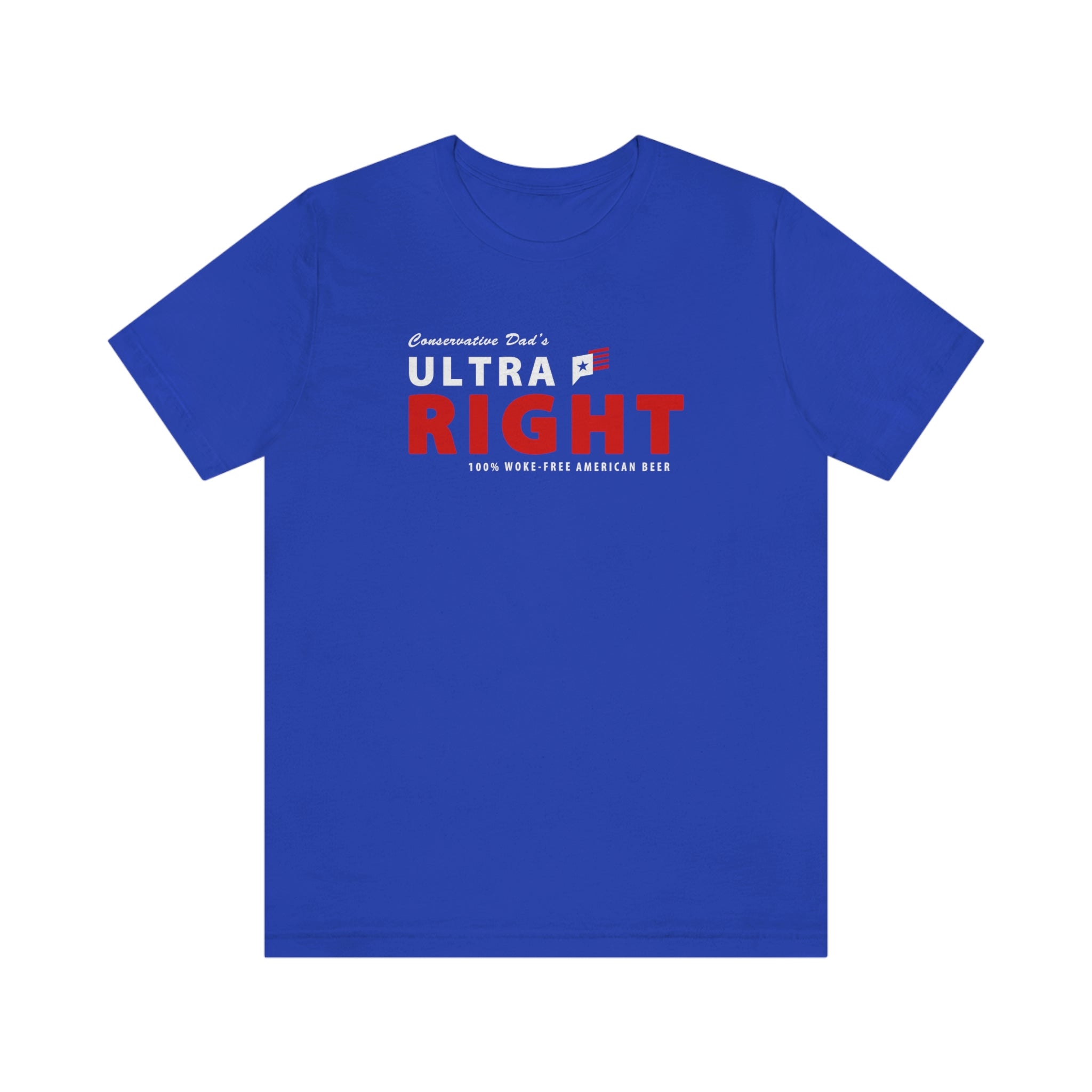 Official Conservative Dad's ULTRA RIGHT Beer T-Shirt